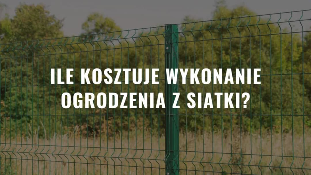 Ile kosztuje robocizna ogrodzenia z siatki? Poznaj ceny i oszczędzaj